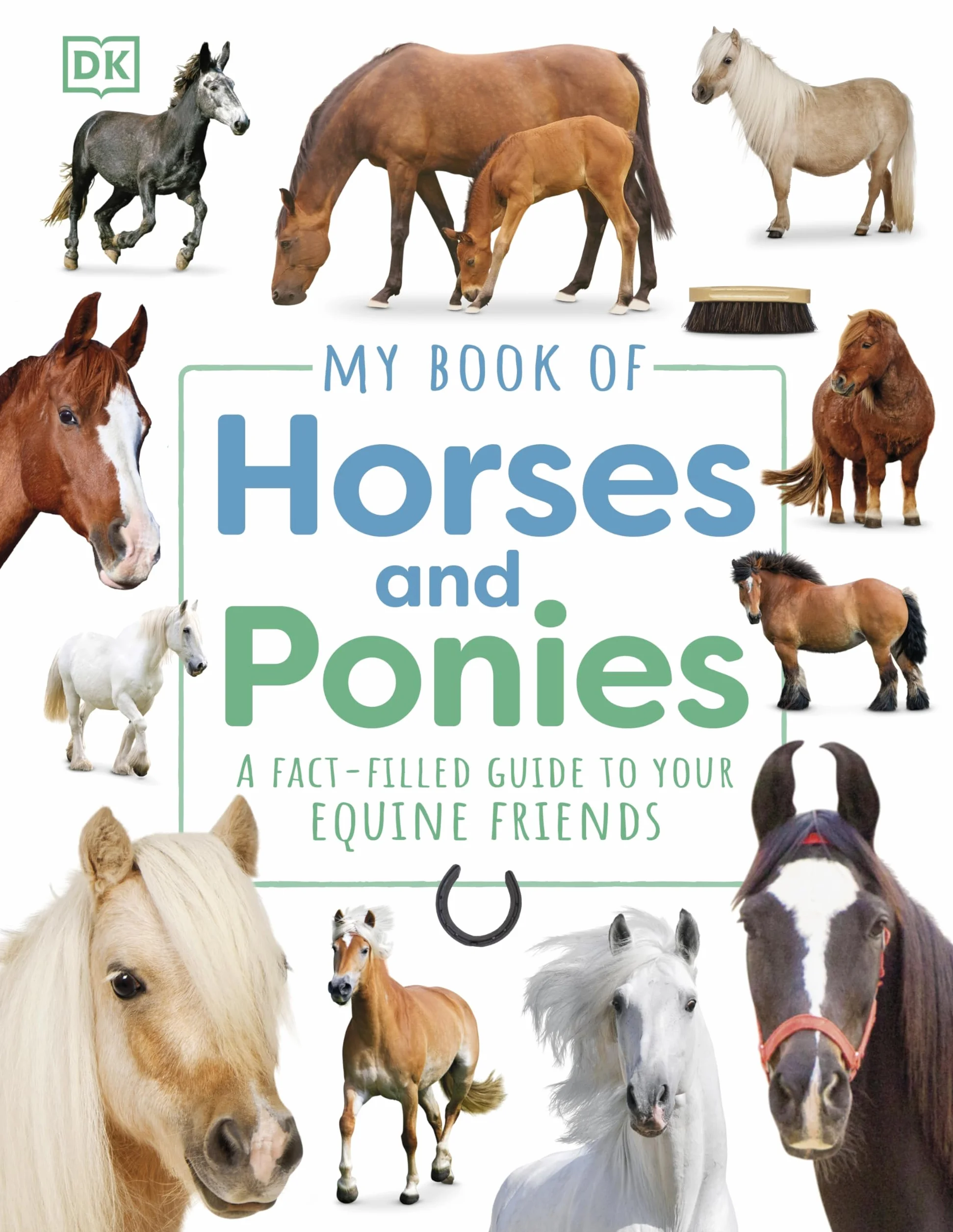 My Book of Horses and Ponies: Fact-Filled Guide to Equine Friends