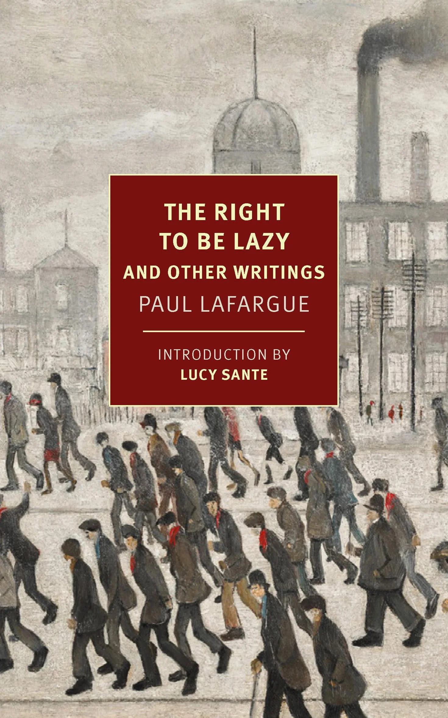 The Right to Be Lazy: And Other Writings