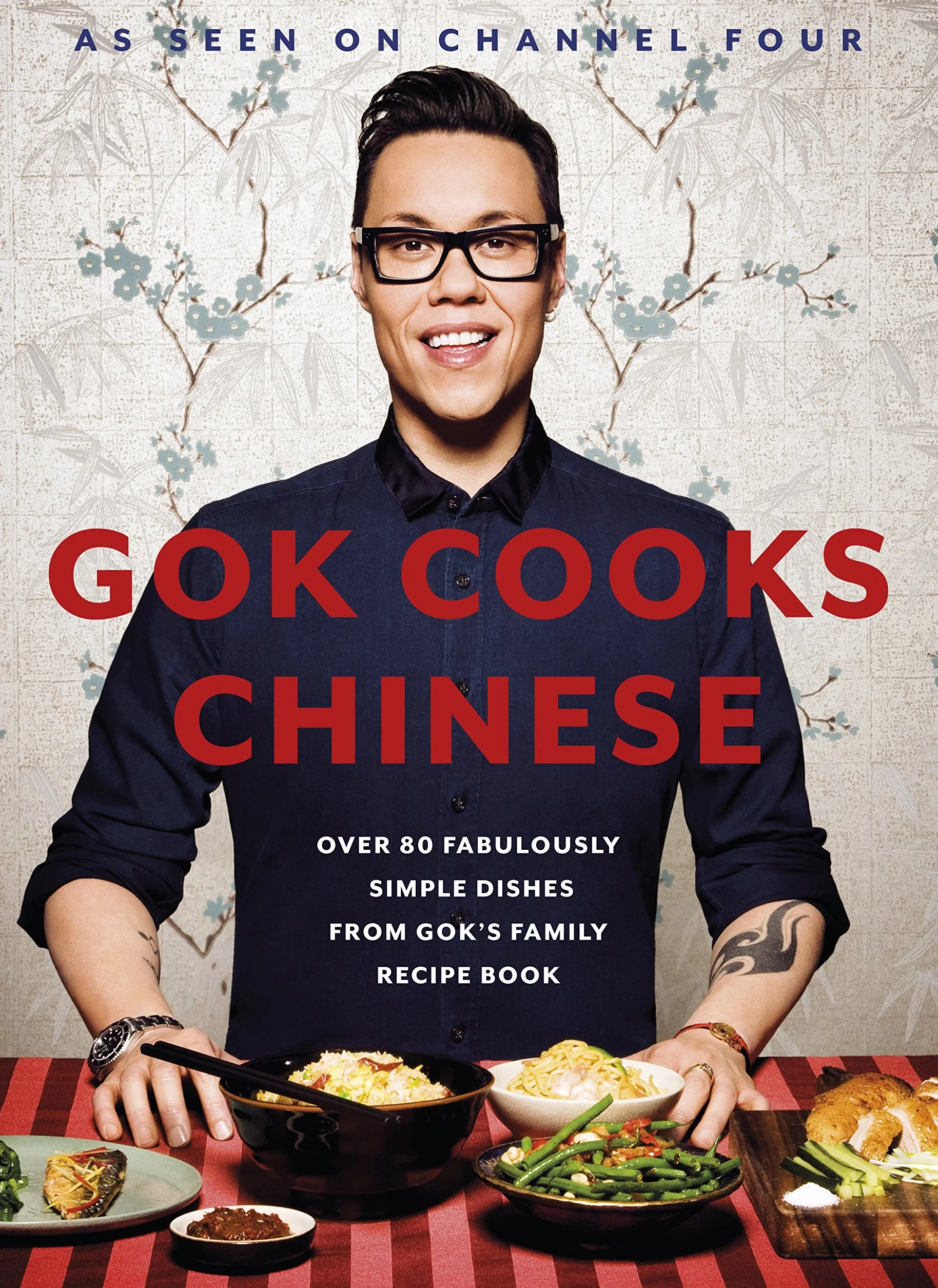 Gok Cooks Chinese: Create mouth-watering recipes with the must-have Chinese cookbook