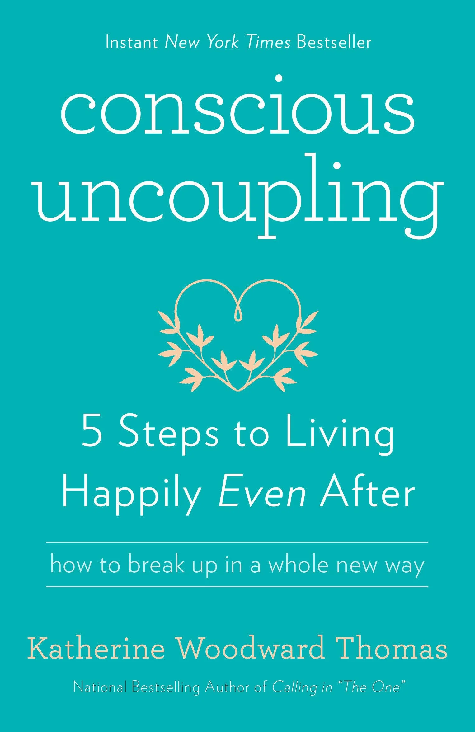 Conscious Uncoupling: 5 Steps to Living Happily Even After