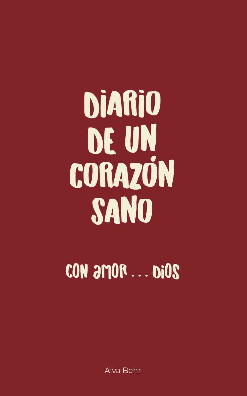 Diario de un Corazón Sano: Con amor Dios