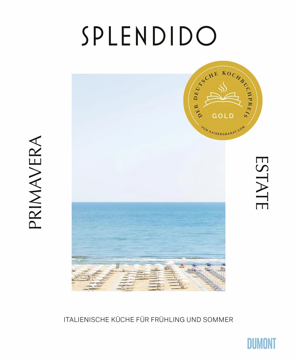 Italienische Küche für Frühling und Sommer: Splendido Primavera/Estate Kochbuch