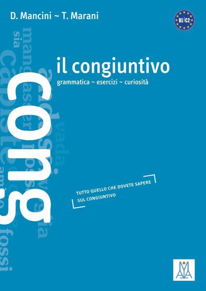 Il congiuntivo: grammatica, esercizi, curiosità - tutto quello che dovete sapere