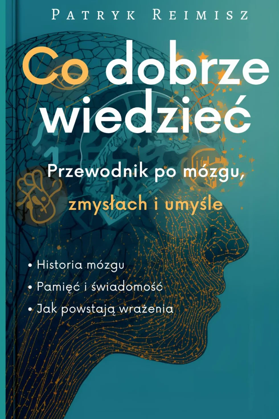 Przewodnik po mózgu, zmysłach i umyśle