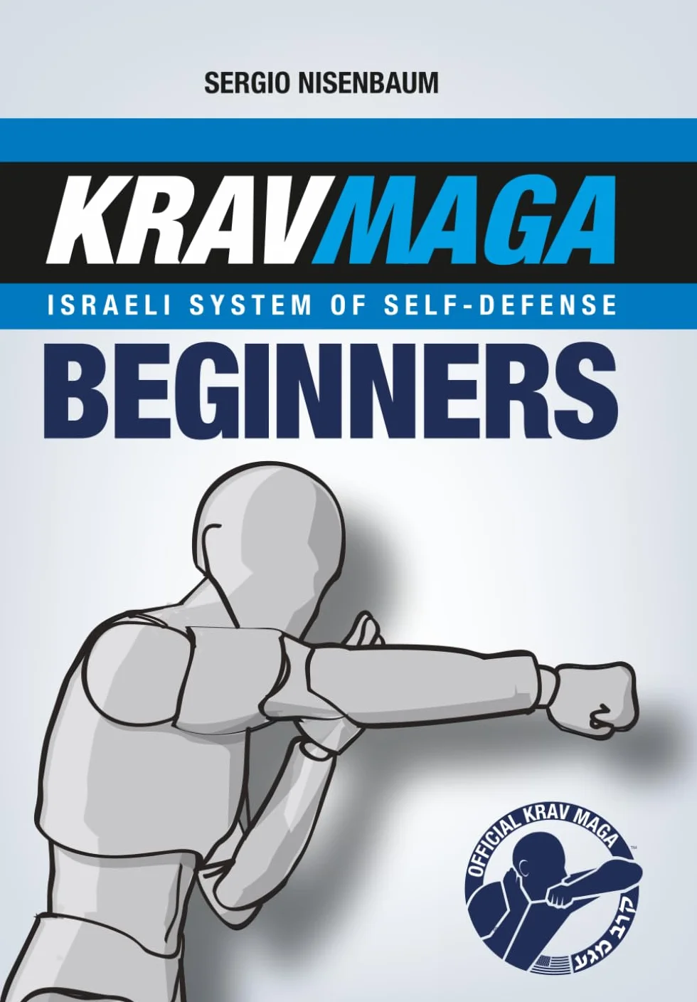 Krav Maga Israeli System of Self-defense: Beginners
