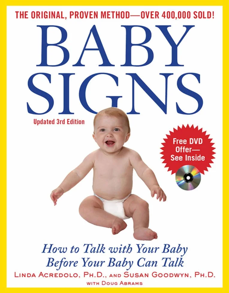 Baby Signs: How to Talk with Your Baby Before Your Baby Can Talk, Third Edition