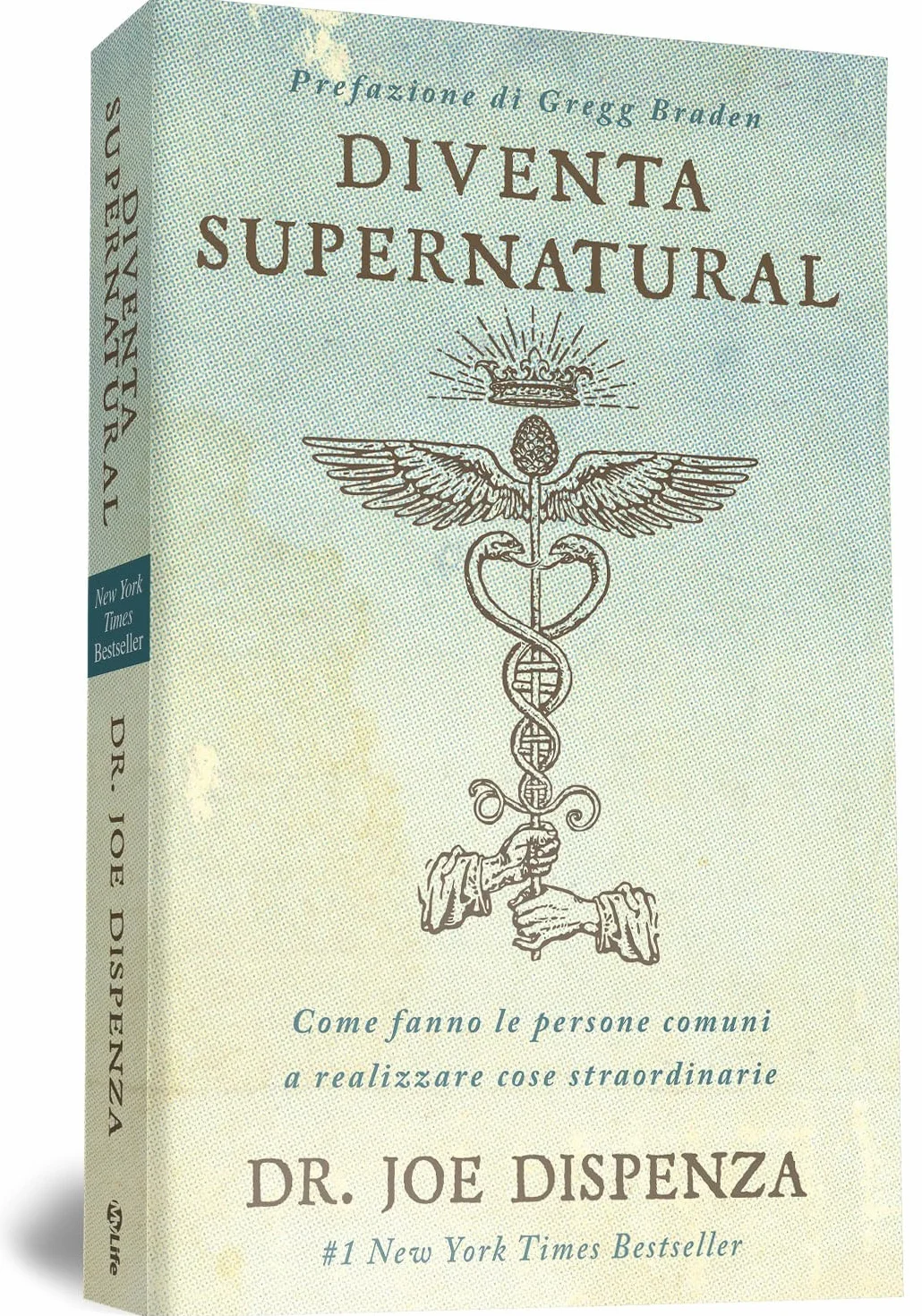 Diventa supernatural: come le persone comuni realizzano cose straordinarie - Nuova edizione