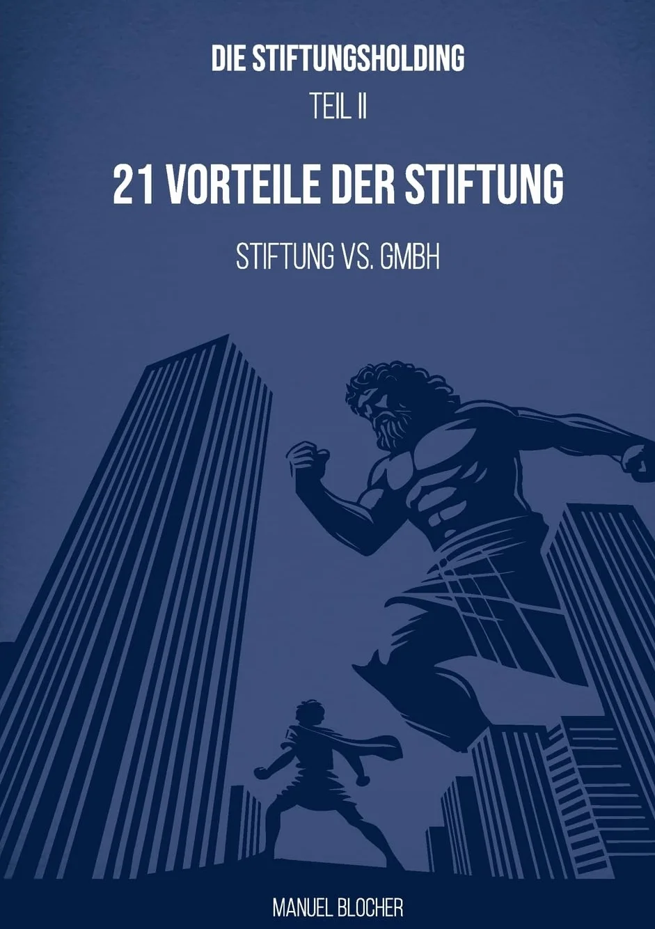Die Stiftungsholding Teil II: 21 Vorteile der Stiftung: 2