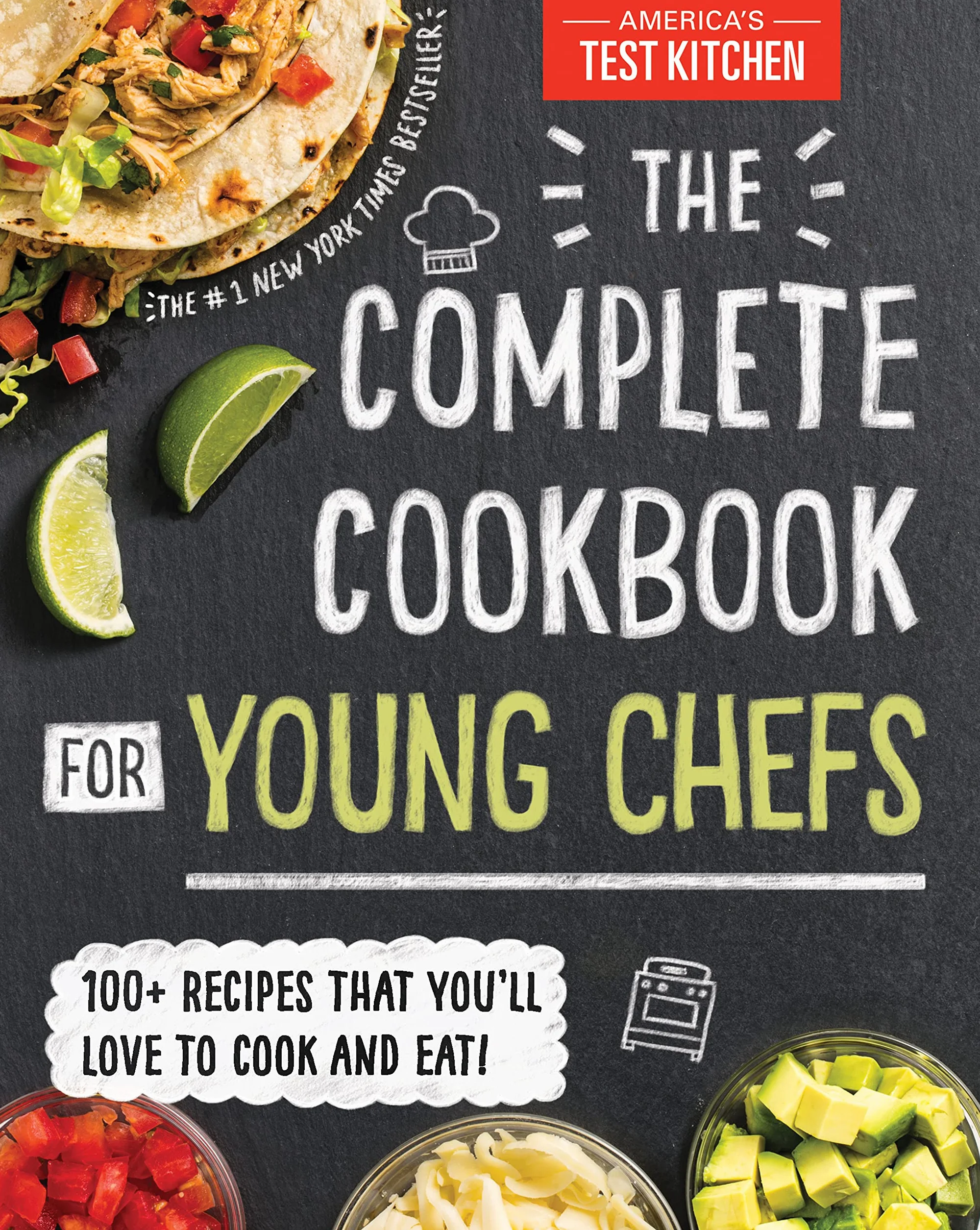 The Complete Cookbook for Young Chefs: 100+ Recipes