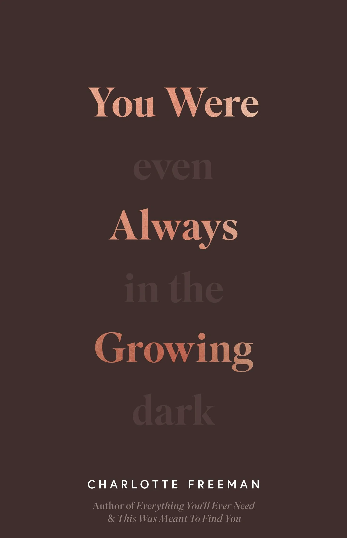You Were Always Growing: Even In The Dark