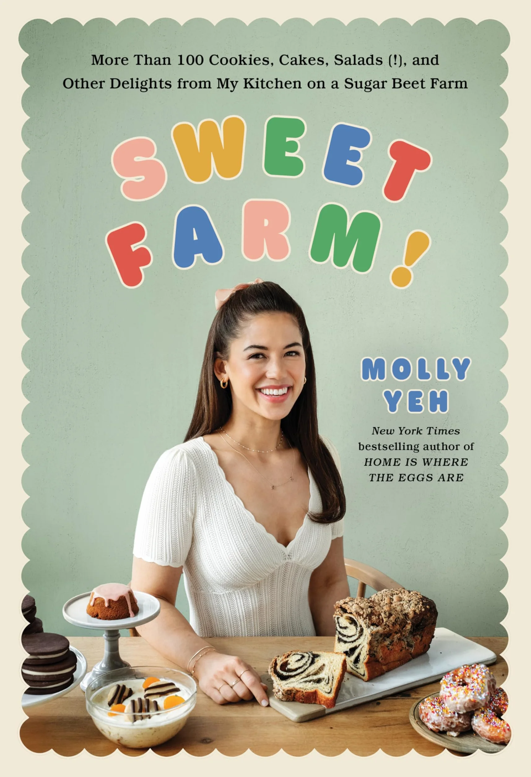 Sweet Farm!: More Than 100 Cookies, Cakes, Salads (!), and Other Delights from My Kitchen on a Sugar Beet Farm