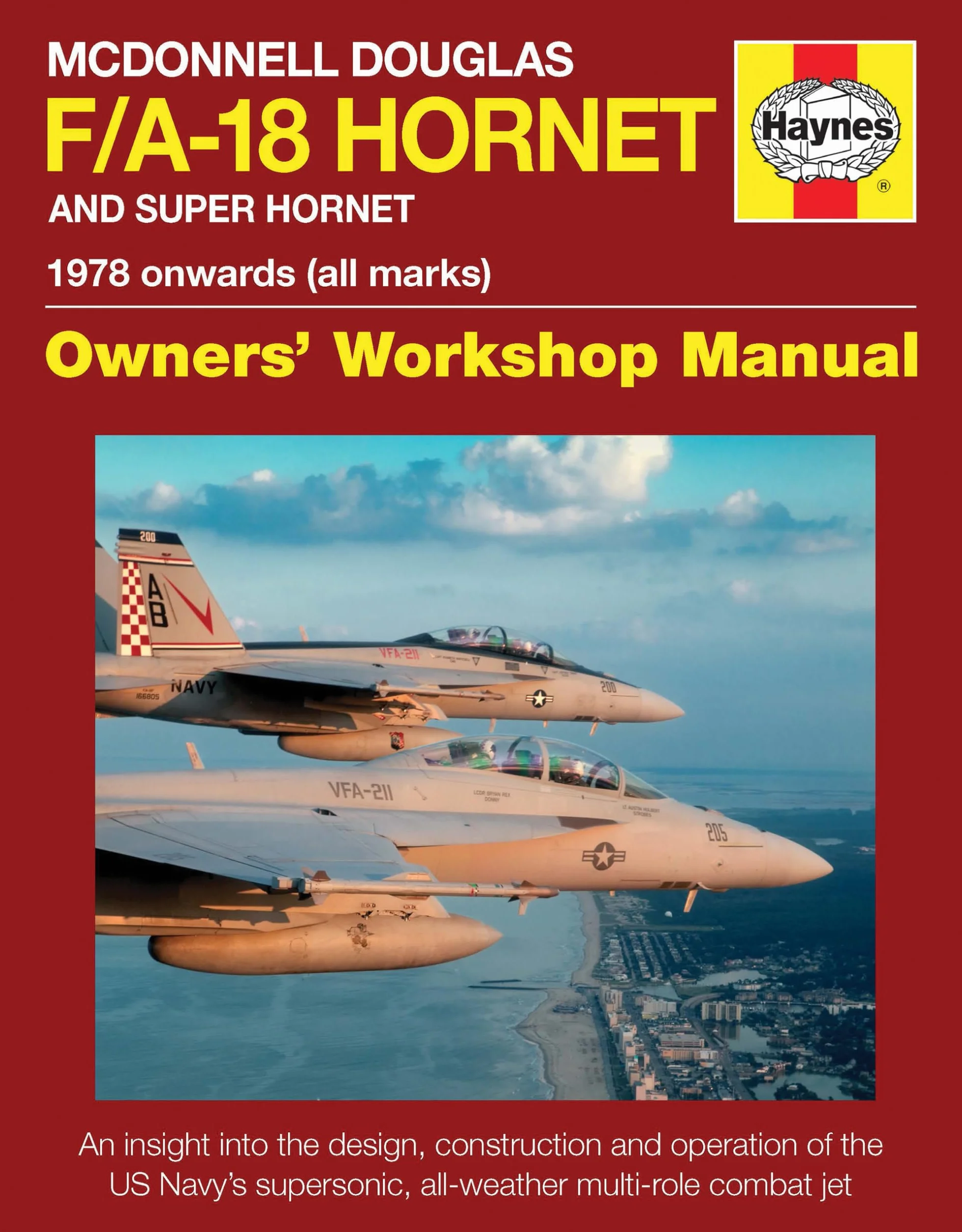 McDonnell Douglas F/A-18 Hornet Super Hornet Design Construction Operation US Navy Supersonic All-Weather Mult 1978 onwards
