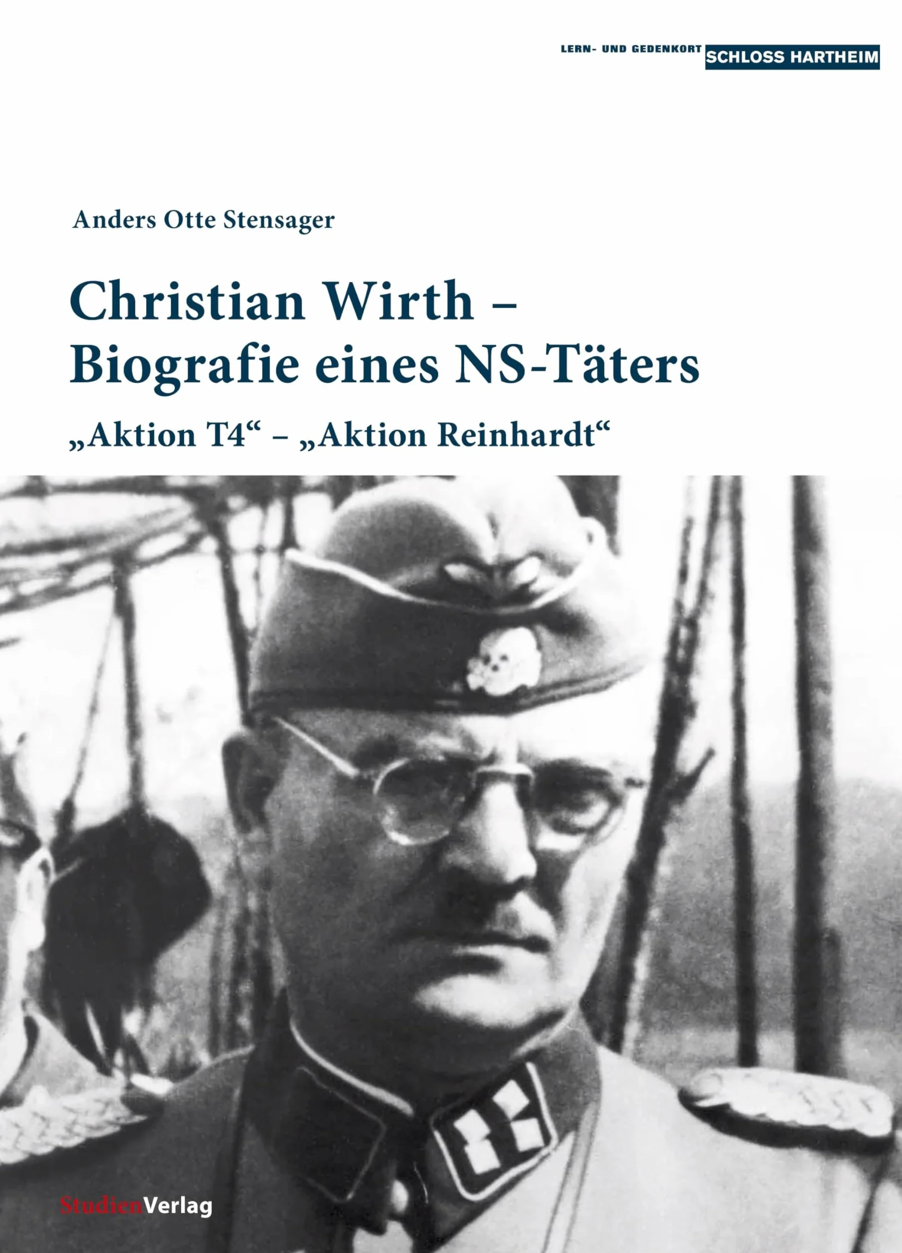 Christian Wirth - Biografie eines NS-Täters: "Aktion T4" - "Aktion Reinhardt": 6