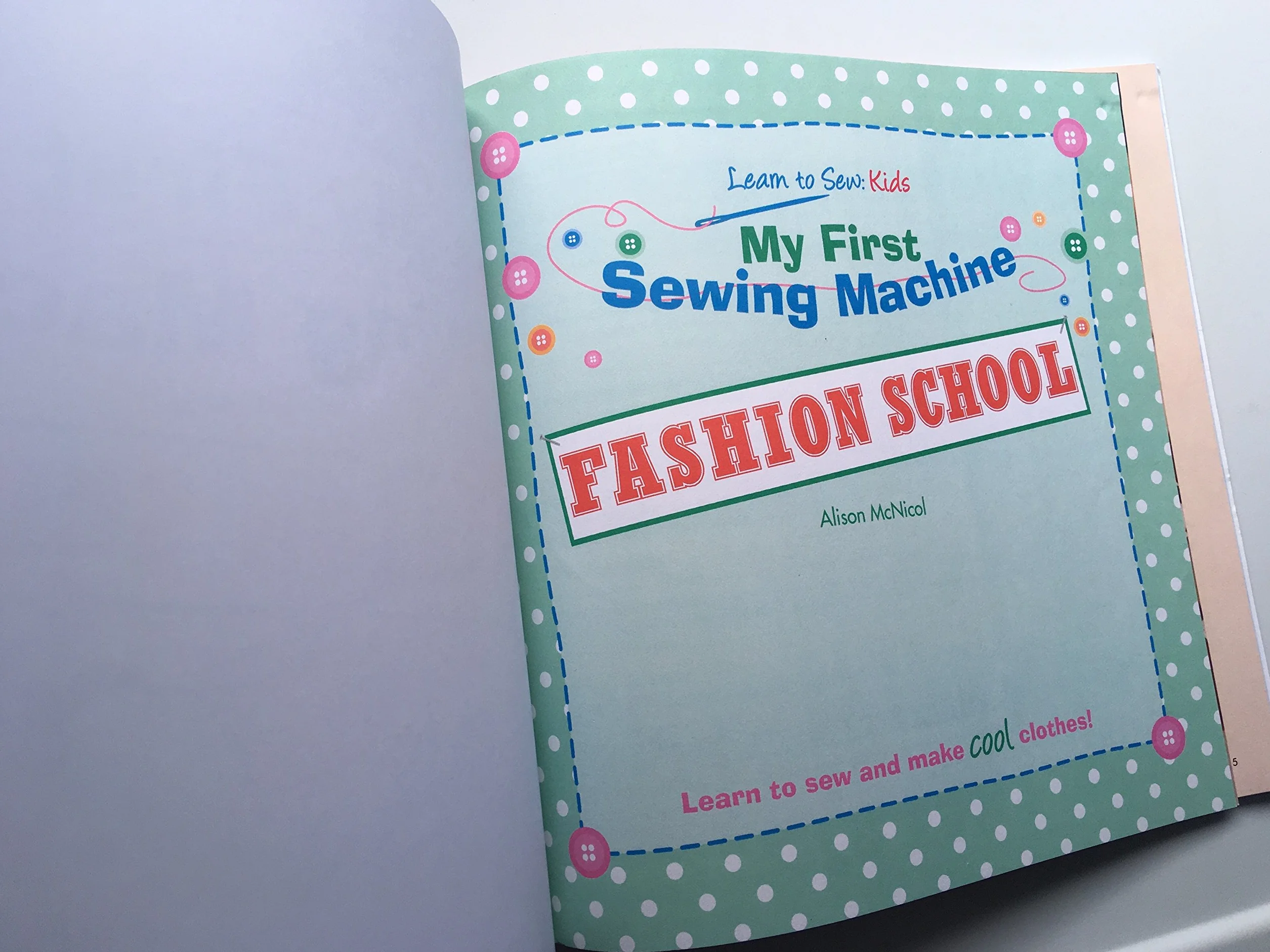 My First Sewing Machine: FASHION SCHOOL: Learn To Sew: Kids