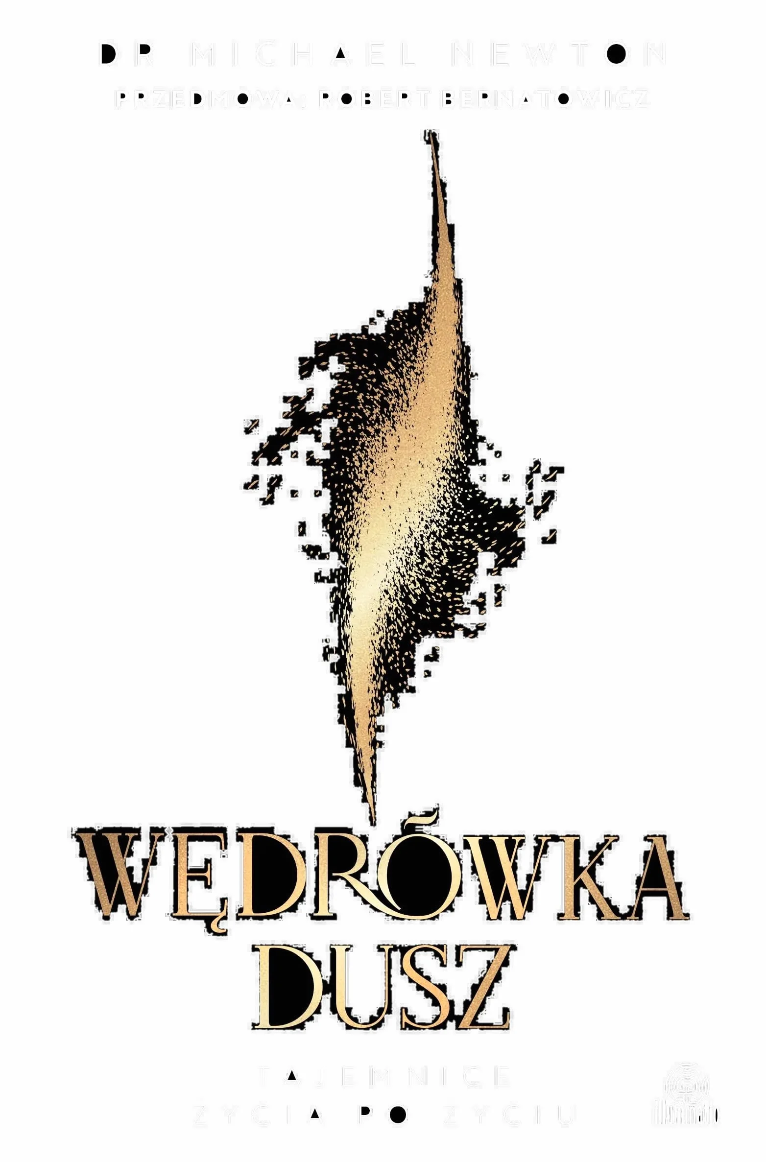 Wędrówka dusz. Wydanie z przedmową Roberta Bernatowicza