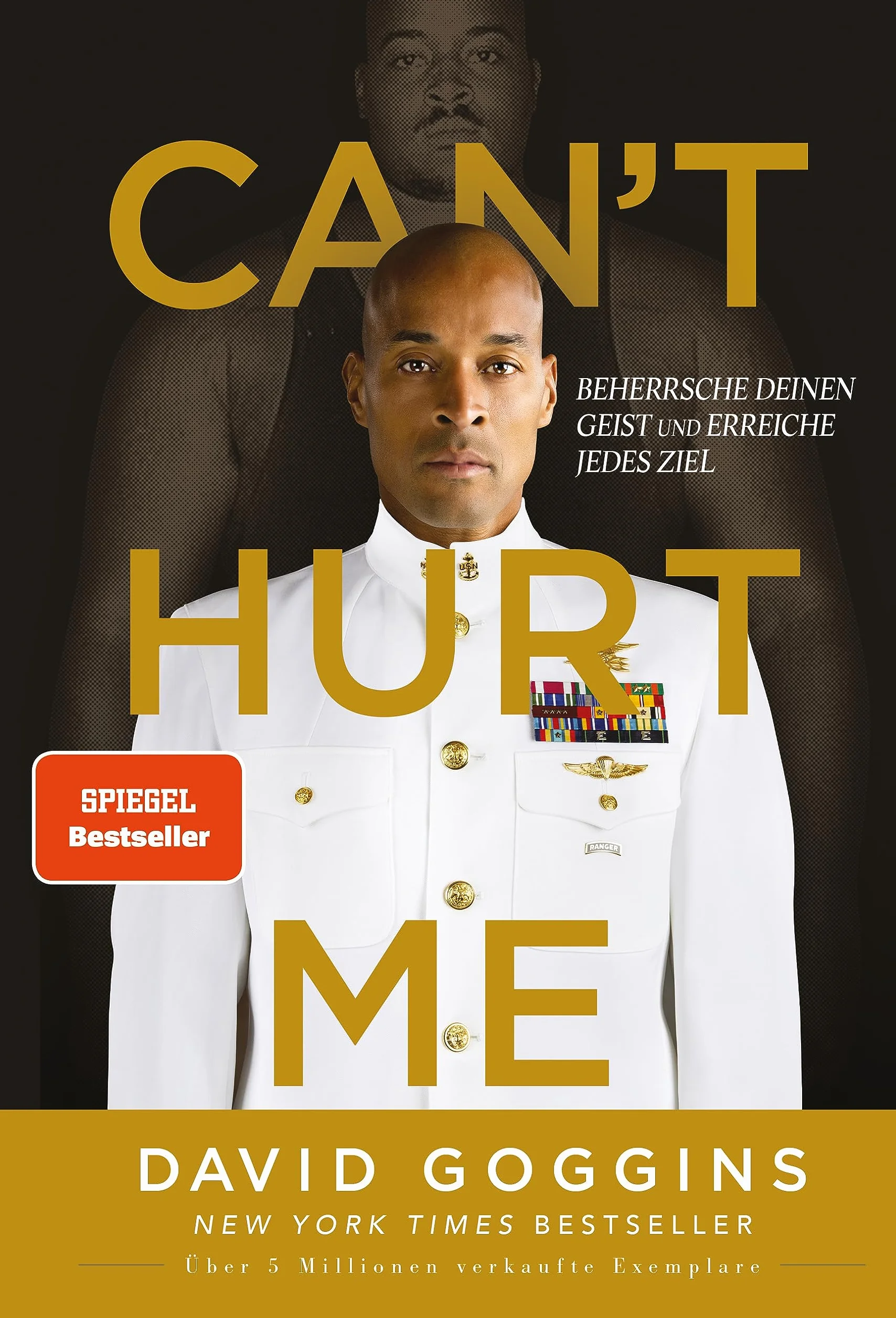 Can't Hurt Me: Beherrsche deinen Geist und erreiche jedes Ziel | Deutsche Ausgabe. Über 5 Millionen verkaufte Exemplare weltweit