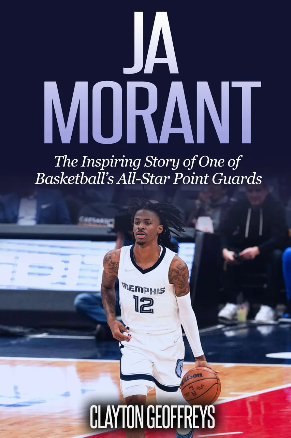 Ja Morant: Inspiring Story of Basketball All-Star Point Guard