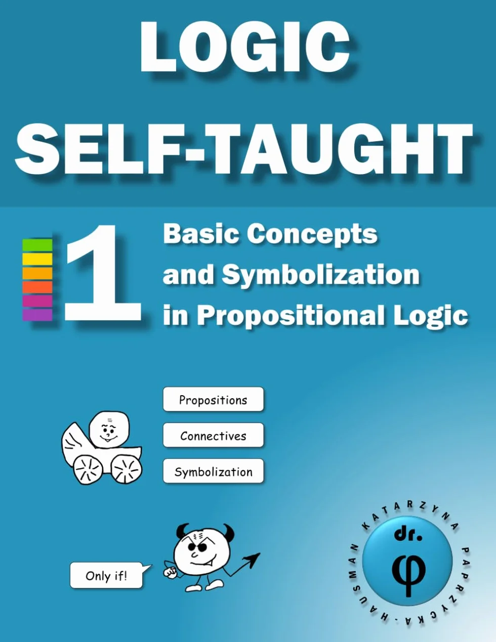 Propositional Logic Workbook 1: Basic Concepts & Symbolization