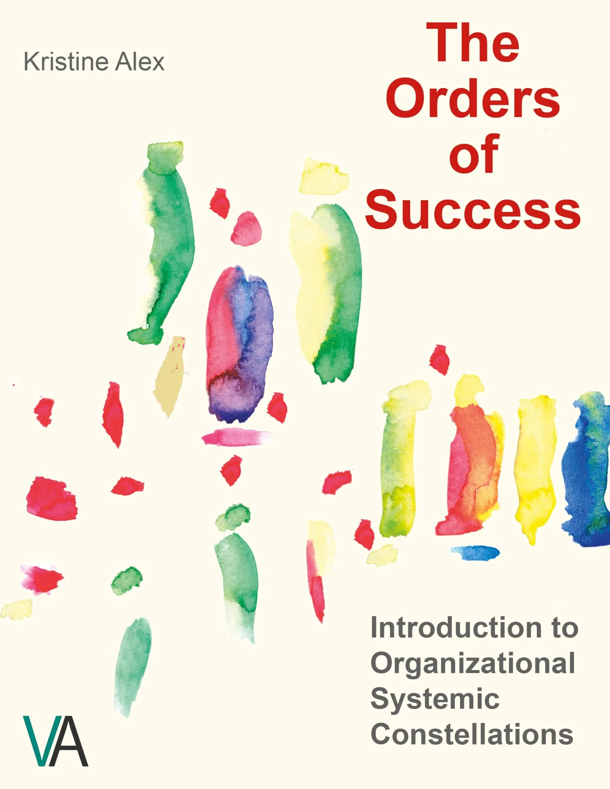 Organizational Systemic Constellations: The Orders of Success Introduction