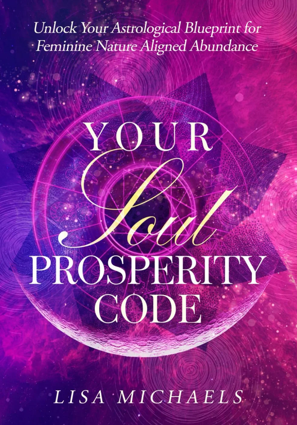 Your Soul Prosperity Code: Unlock Astrological Blueprint for Feminine Abundance