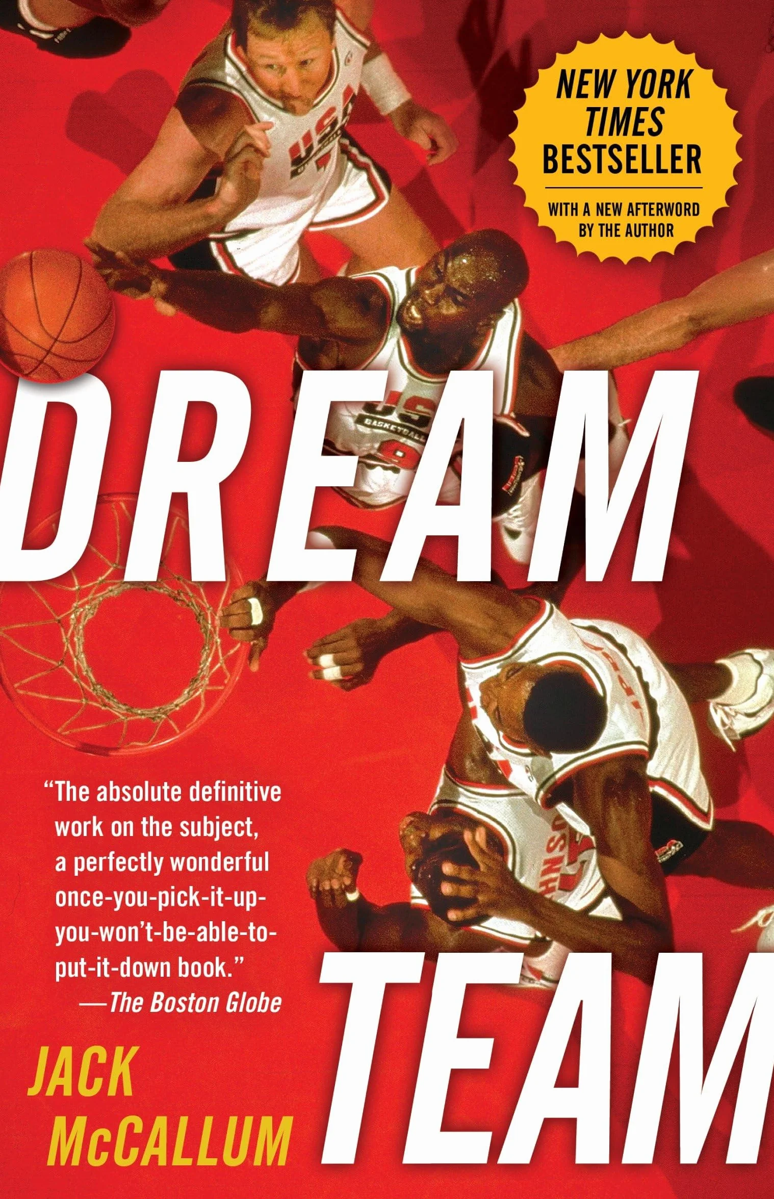 Dream Team: Michael, Magic, Larry, Charles and the Greatest Team of All Time Conquered the World Changed Basketball