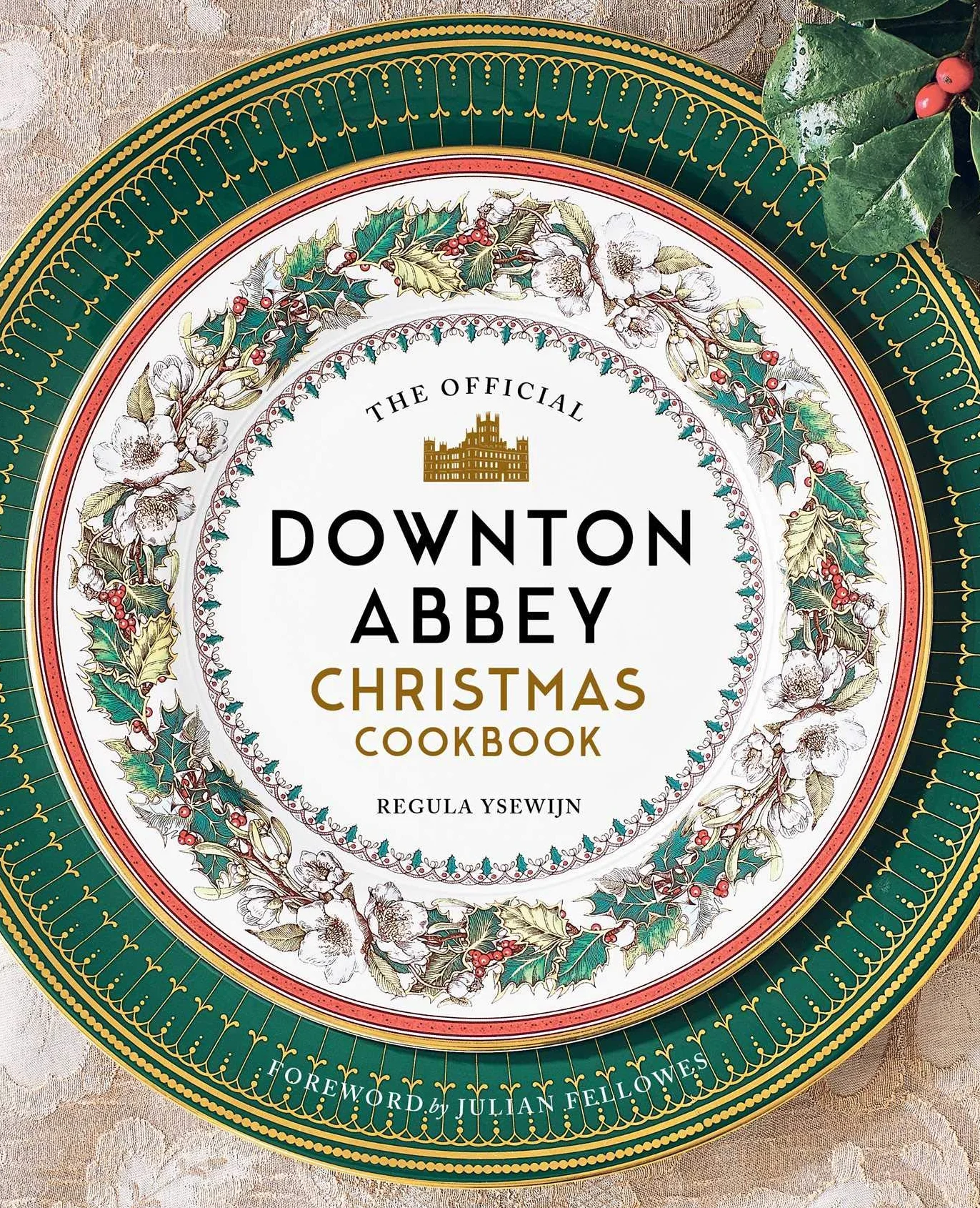 The Official Downton Abbey Christmas Cookbook