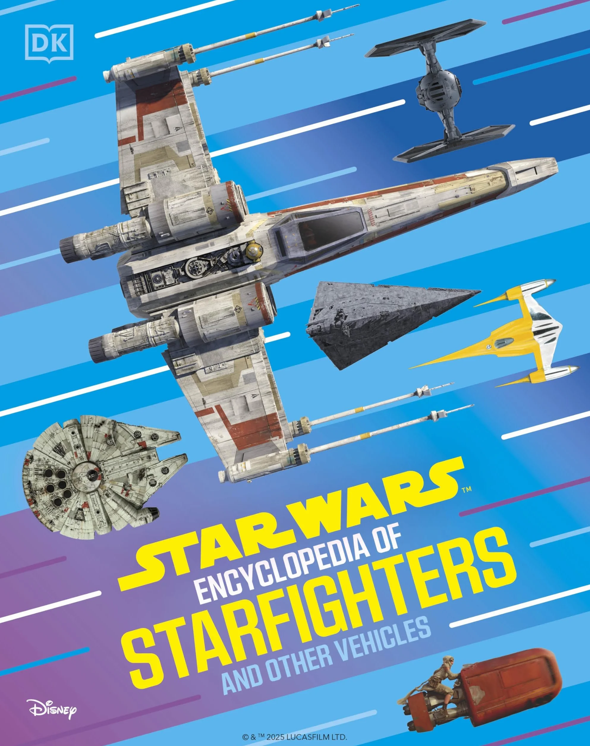Star Wars Encyclopedia of Starfighters and Other Vehicles: Discover More Than 230 Vehicles From a Galaxy Far, Far Away!