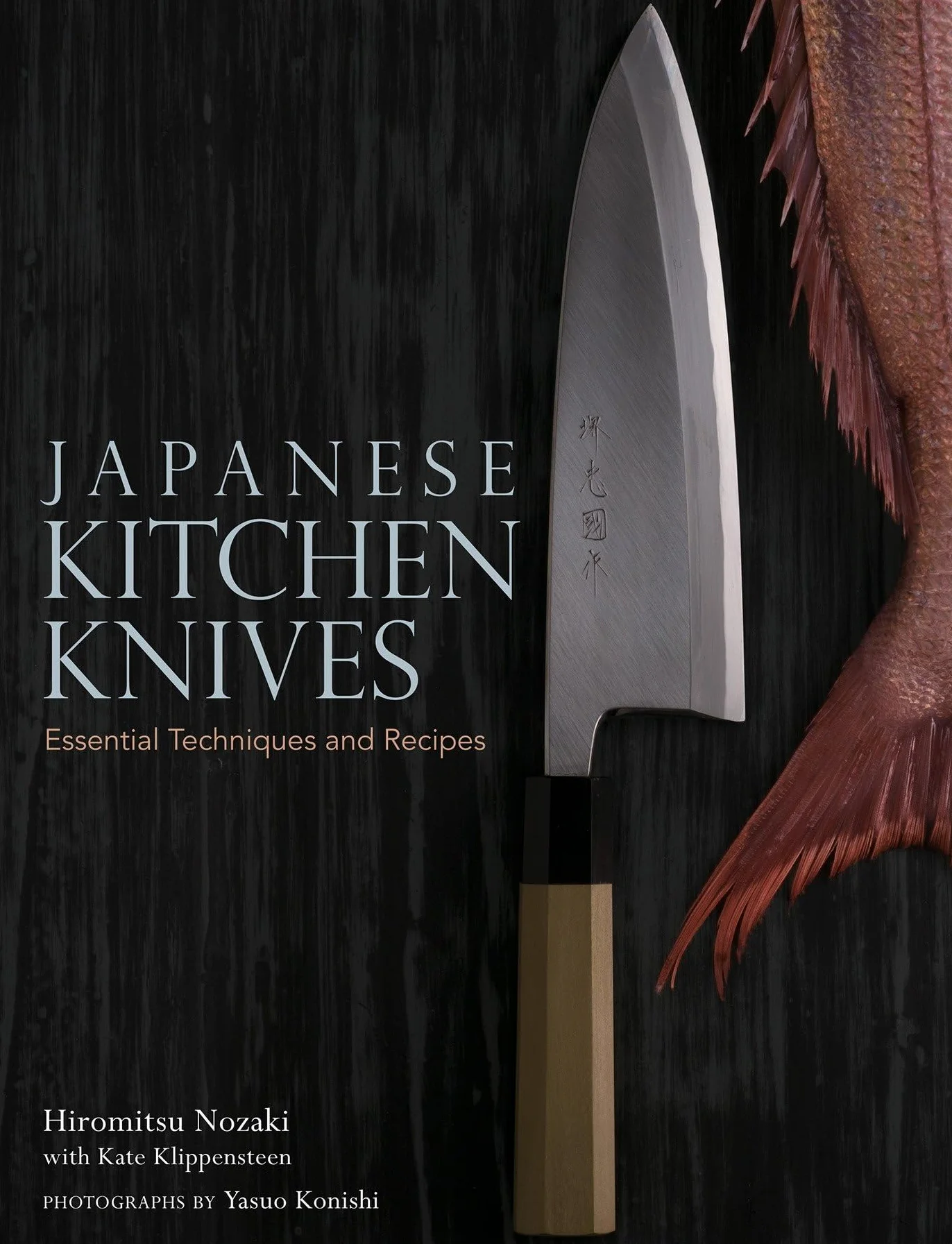 Japanese Kitchen Knives: Essential Techniques and Recipes