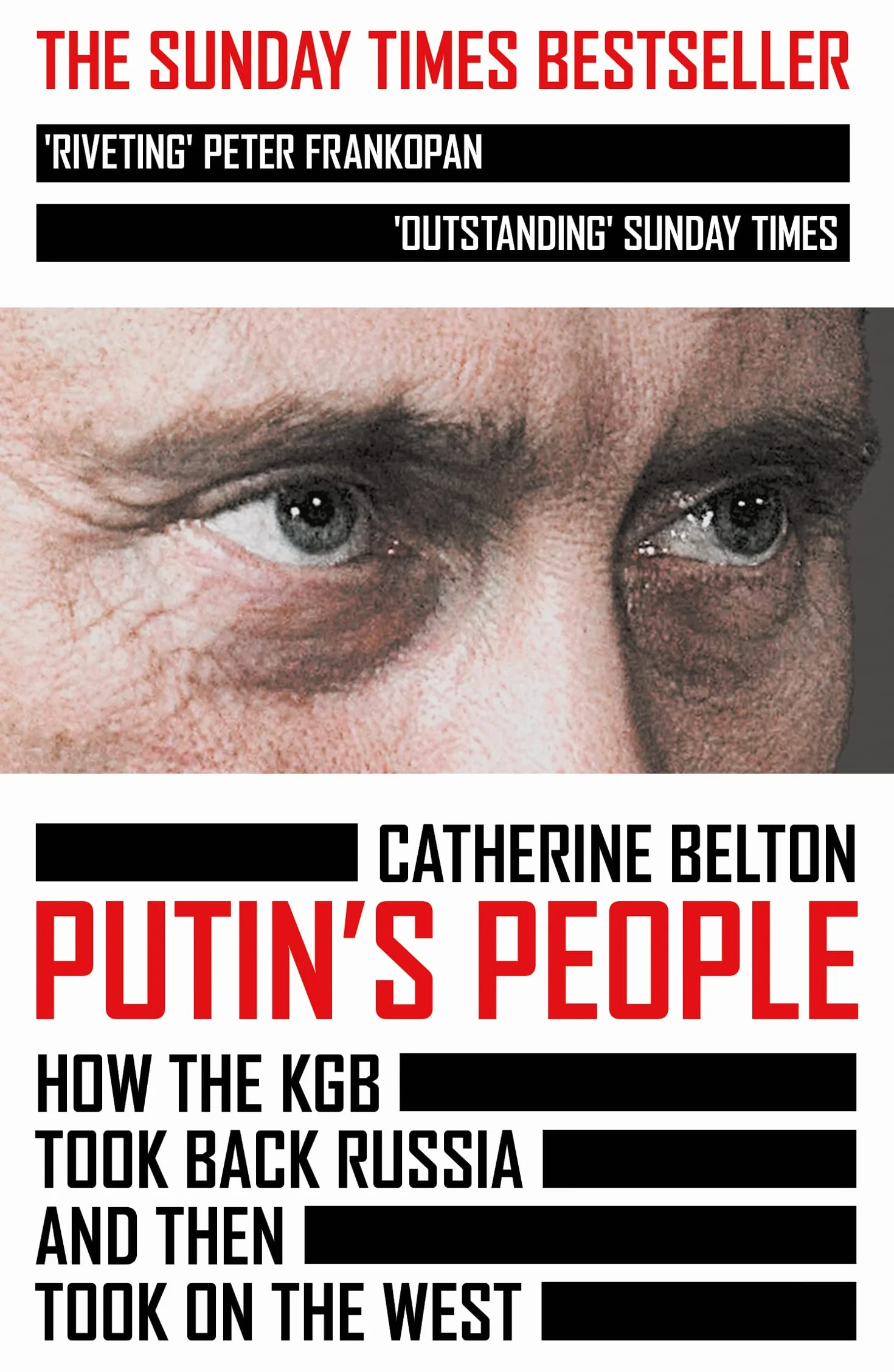 Putin’s People: The Sunday Times Bestselling Expose of Modern Russian Politics and History