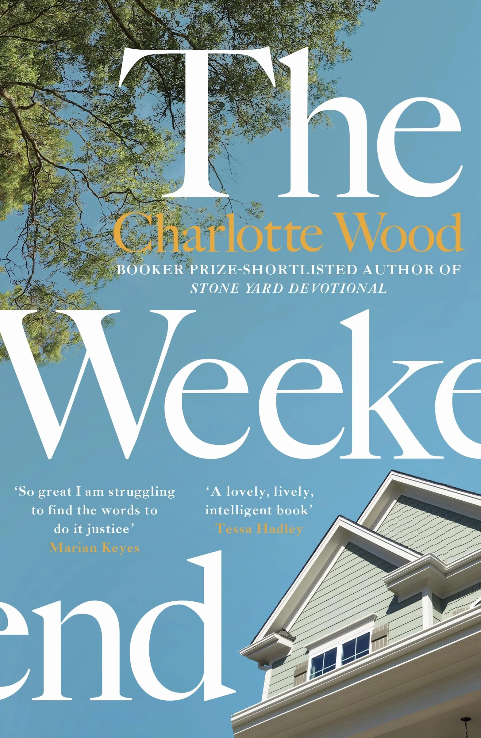The Weekend: An unforgettable story of female friendship by the bestselling author of the Booker Prize-shortlisted Stone Yard Devotional