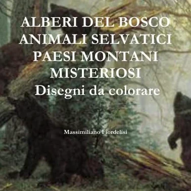 ALBERI DEL BOSCO ANIMALI SELVATICI PAESI MONTANI MISTERIOSI Disegni da colorare