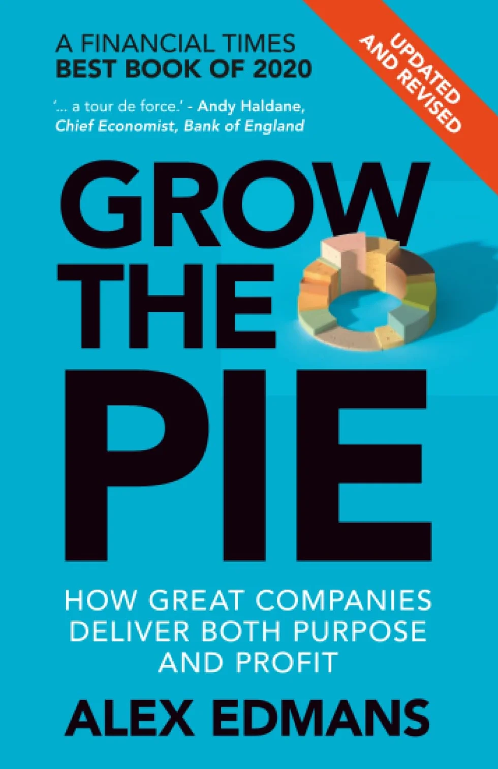 Grow the Pie: How Great Companies Deliver Both Purpose and Profit – Updated and Revised