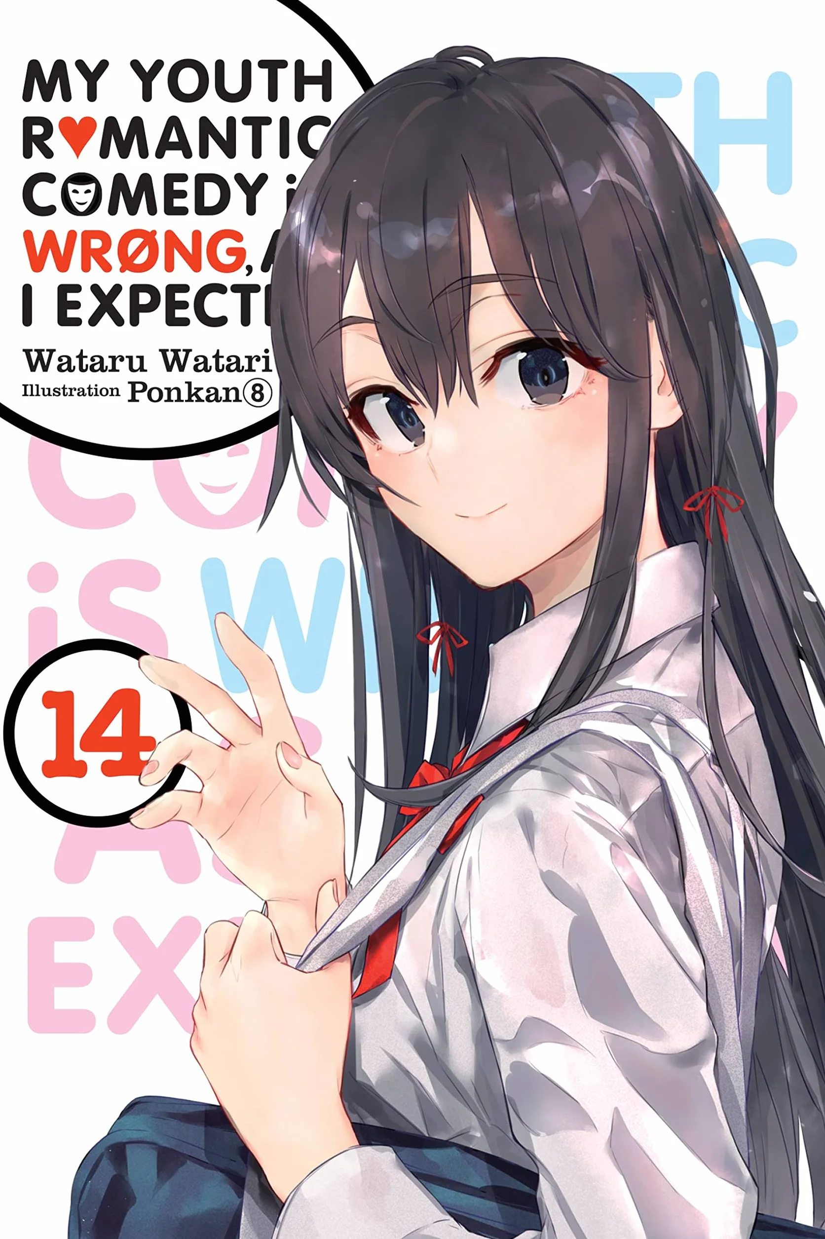 My Youth Romantic Comedy Is Wrong, as I Expected, Vol. 14 (Light Novel)