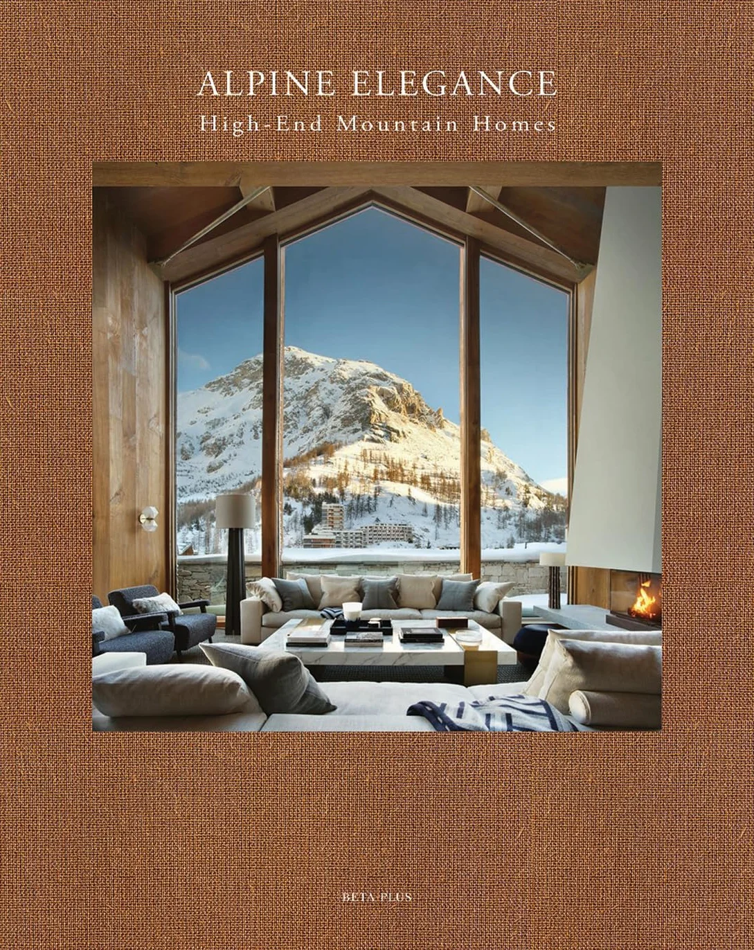 Alpine Elegance High-End Mountain Homes /anglais