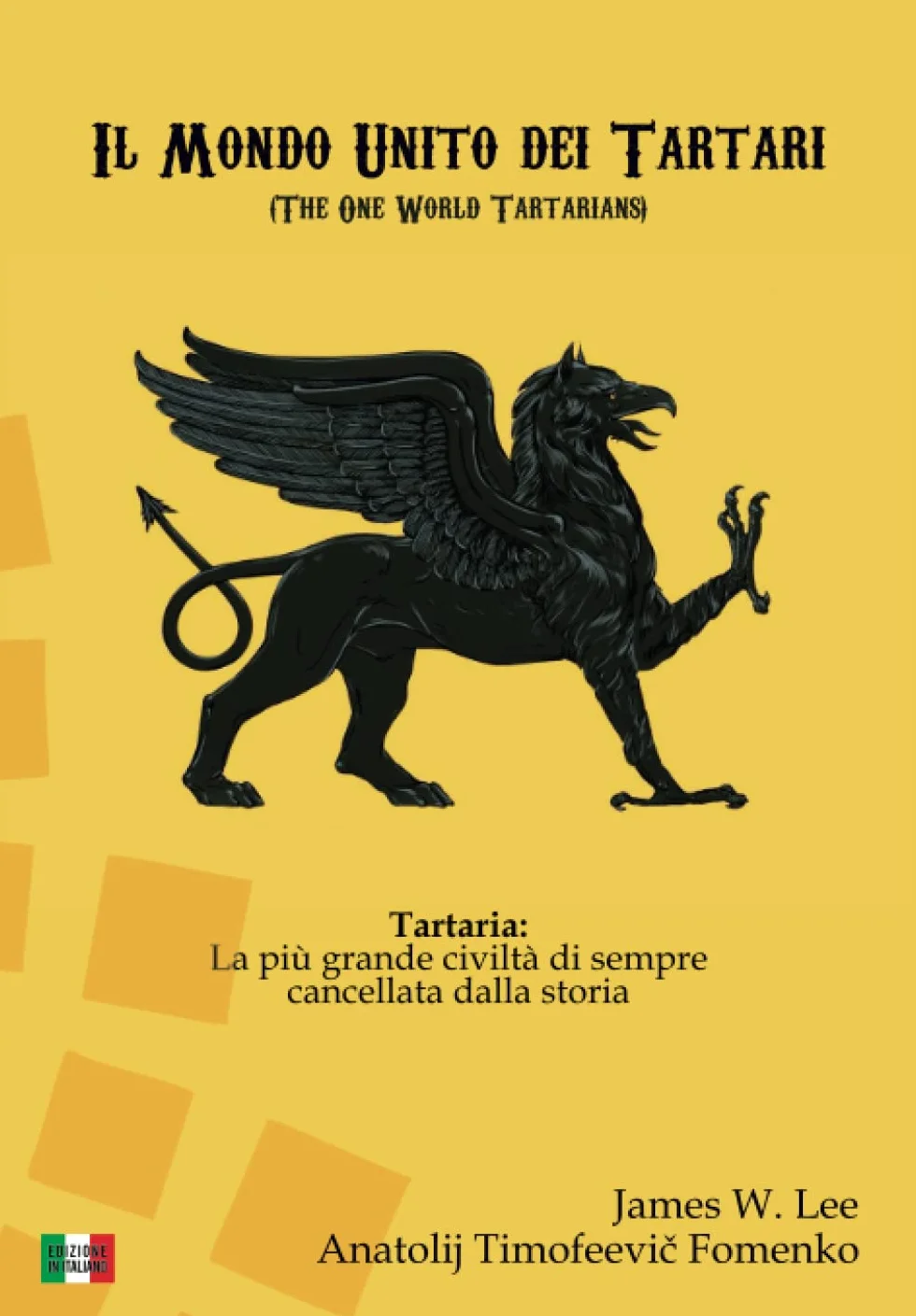 Il Mondo Unito dei Tartari (The One World Tartarians): Tartaria: La più grande civiltà di sempre cancellata dalla storia