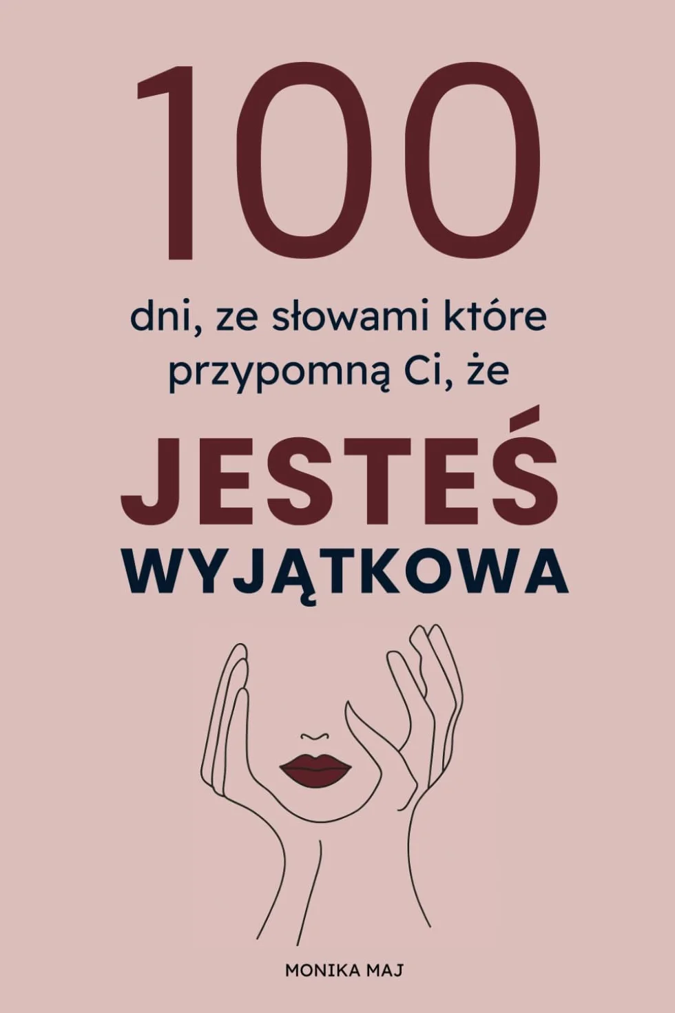 100 DNI ze słowami które przypomną Ci, że JESTEŚ WYJĄTKOWA