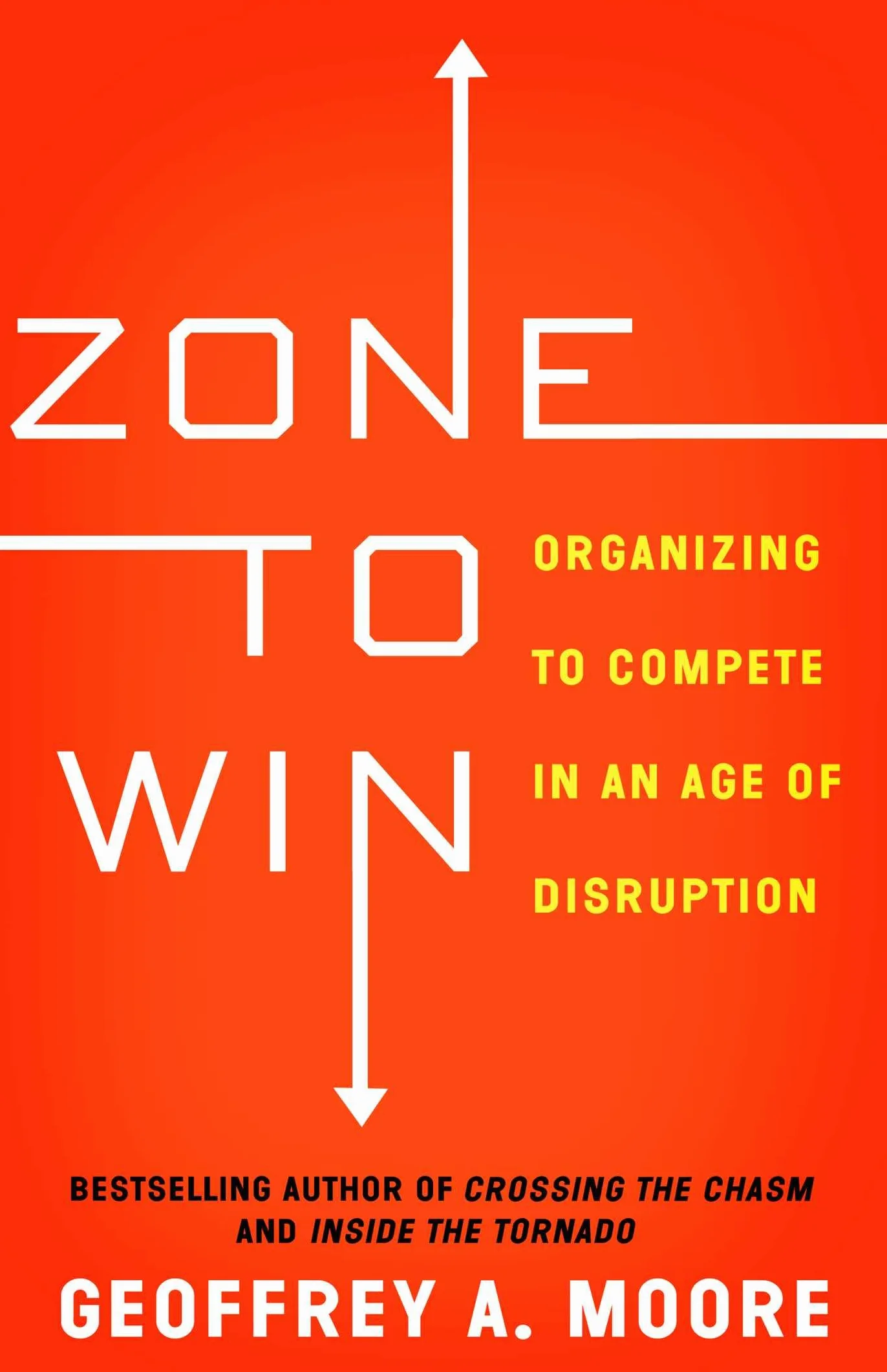 Zone to Win: Organizing to Compete in an Age of Disruption