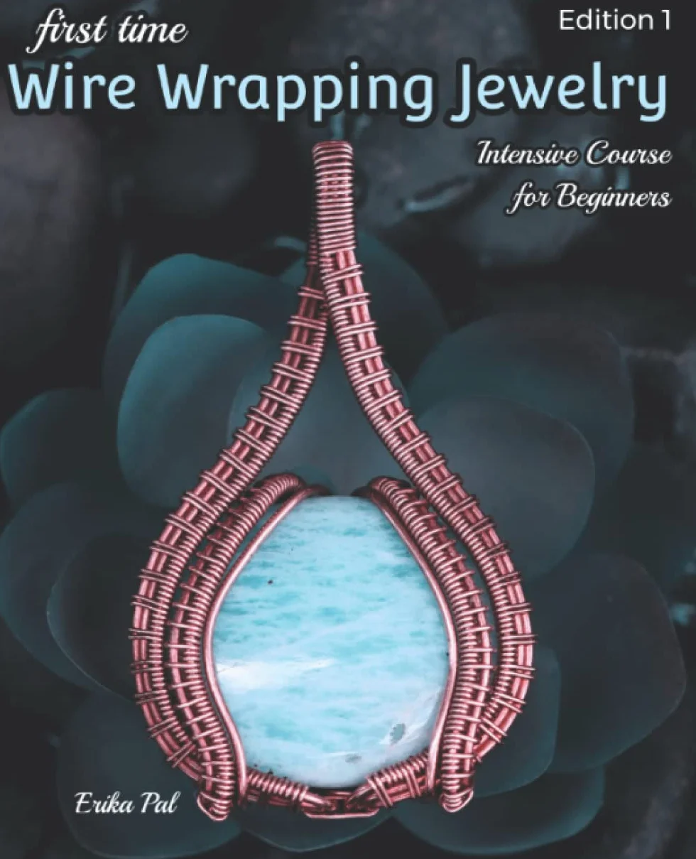 Wire Wrapping Jewelry Intensive Course for Beginners Edition 1