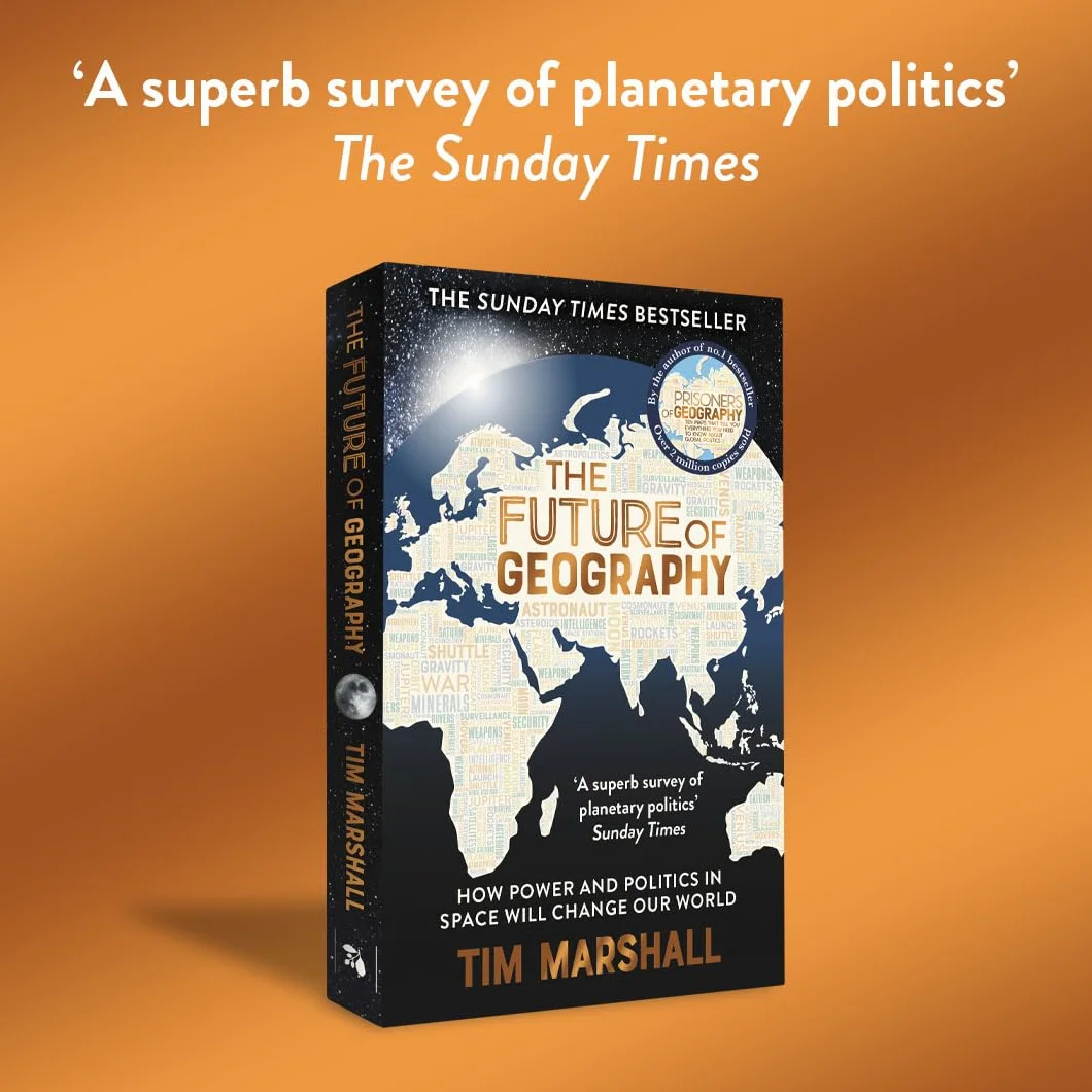 The Future of Geography: How Power and Politics in Space Will Change Our World