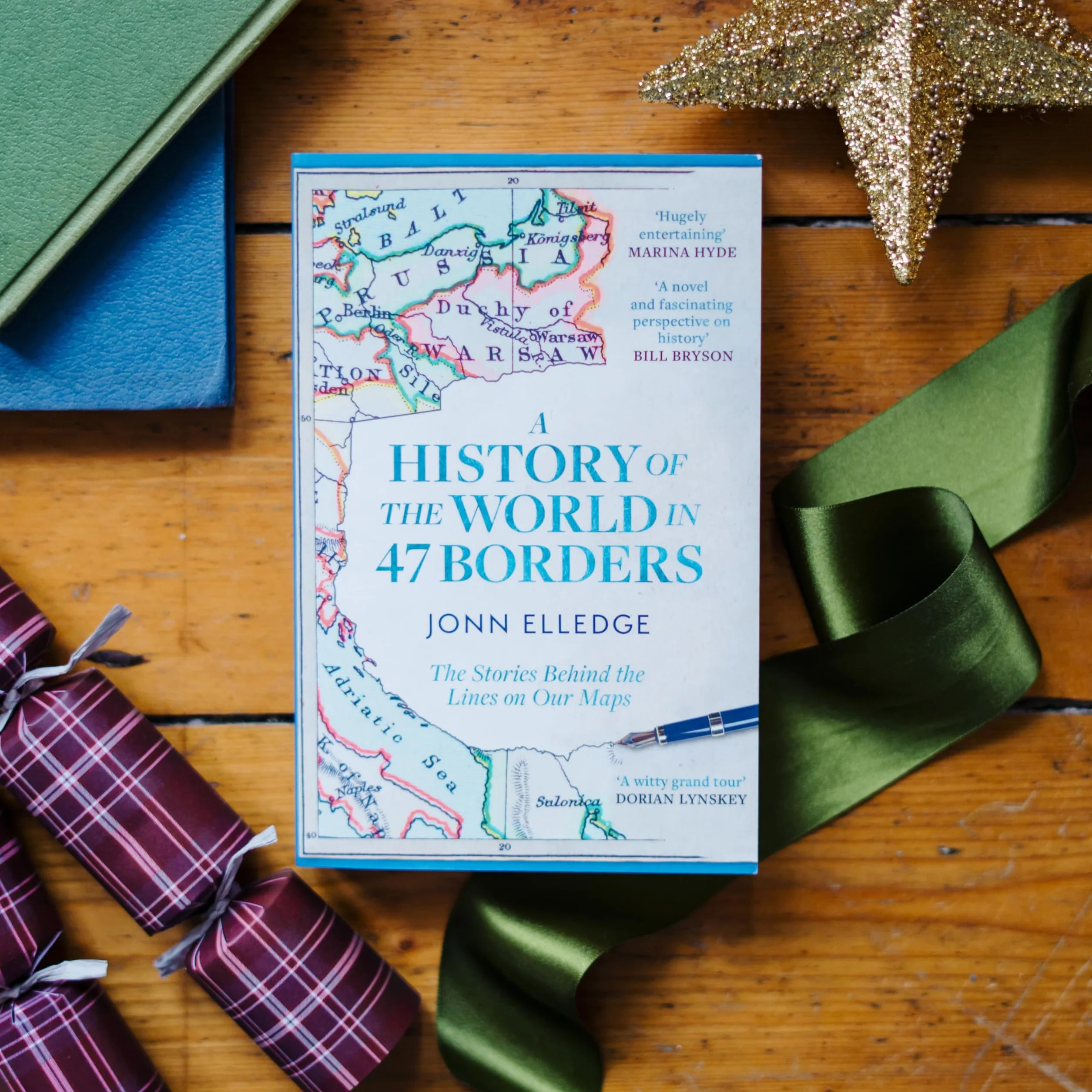 A History of the World in 47 Borders: The Stories Behind the Lines on Our Maps