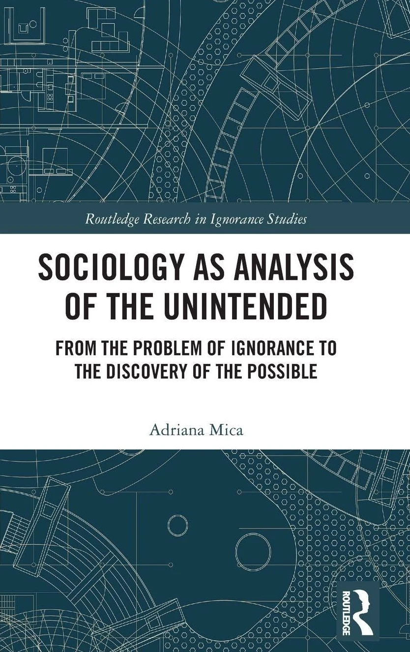 Sociology as Analysis of the Unintended: From the Problem of Ignorance to the Discovery of the Possible