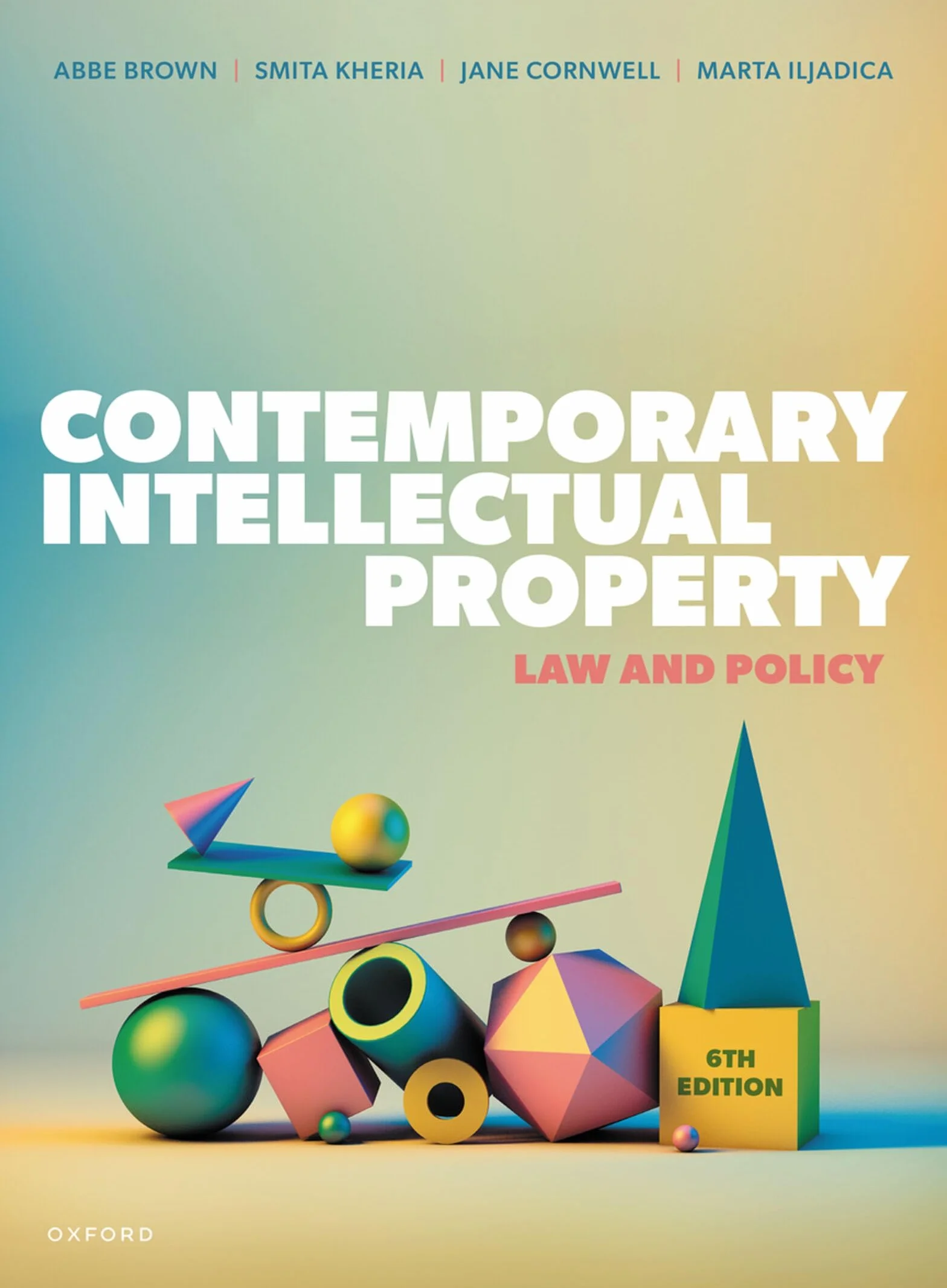 Contemporary Intellectual Property 6th Edition: Law and Policy