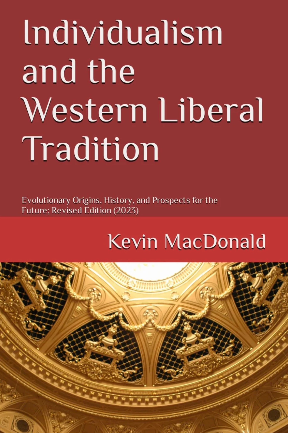 Individualism and the Western Liberal Tradition: Evolutionary Origins, History, and Prospects for the Future