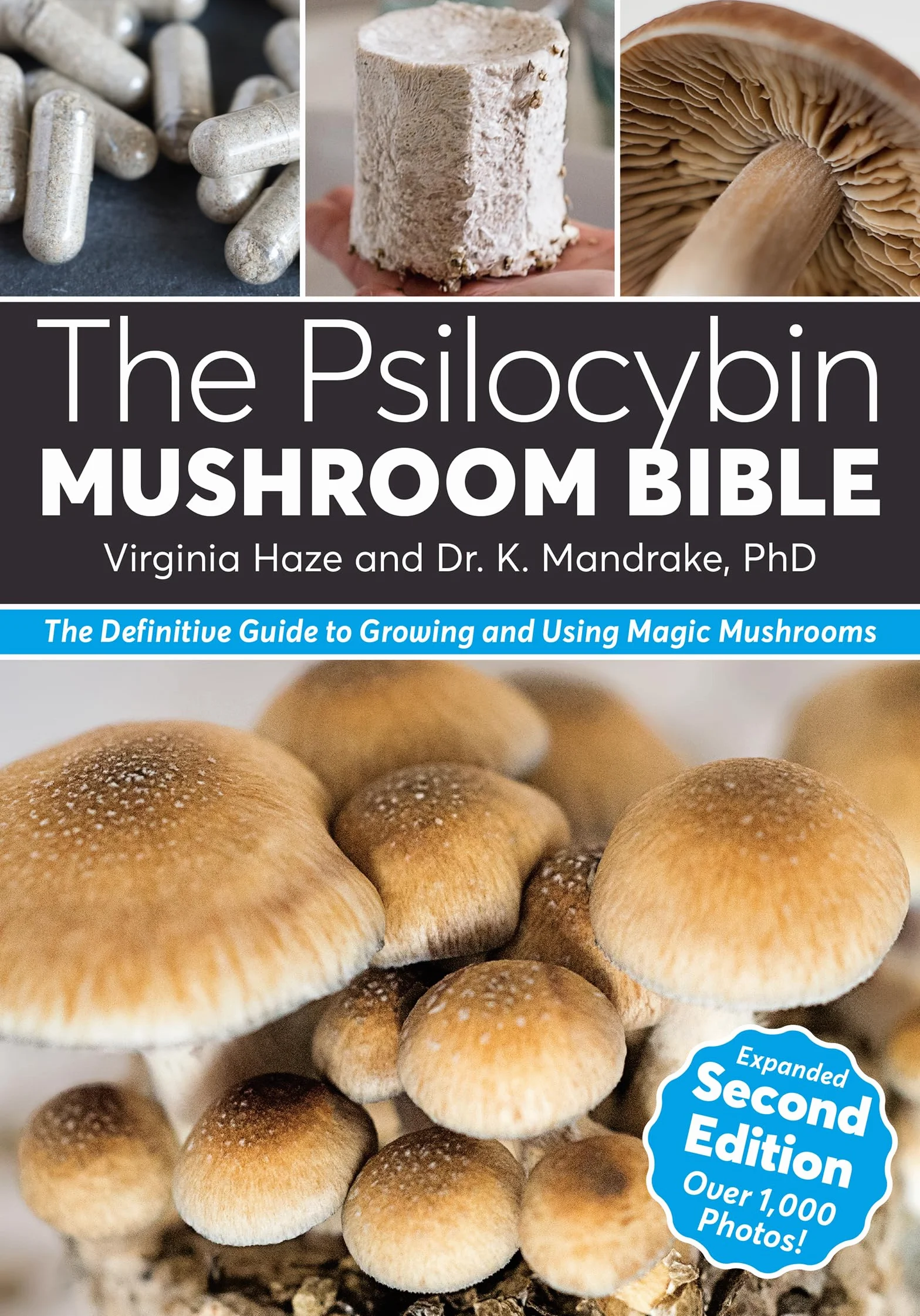 The Psilocybin Mushroom Bible: The Definitive Guide to Growing and Using Magic Mushrooms