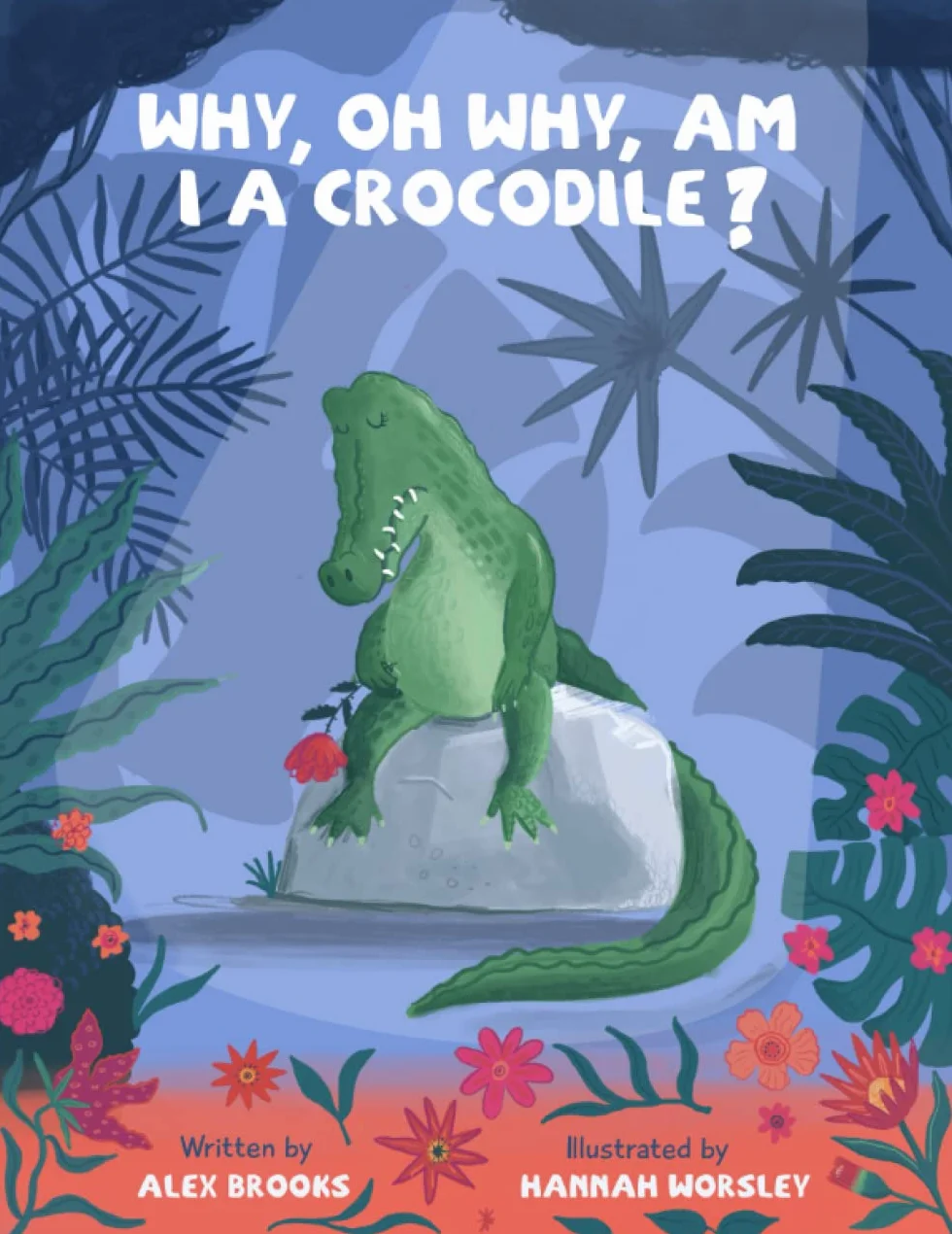 Why, oh why, am I a crocodile?: A fabulously fun, rhyming, bedtime story about a crocodile struggling with low self-esteem.