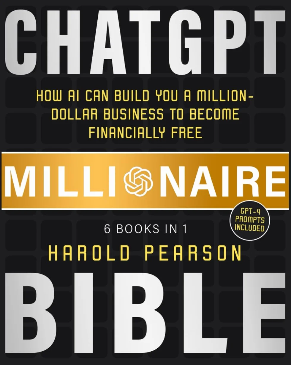 ChatGPT Millionaire Bible: How AI Builds Million-Dollar Business for Financial Freedom