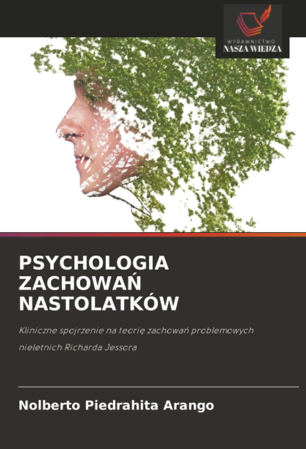 Psychologia ZachowaŃ Nastolatków: Kliniczne spojrzenie na teori¿ zachowa¿ problemowych nieletnich Richarda Jessora