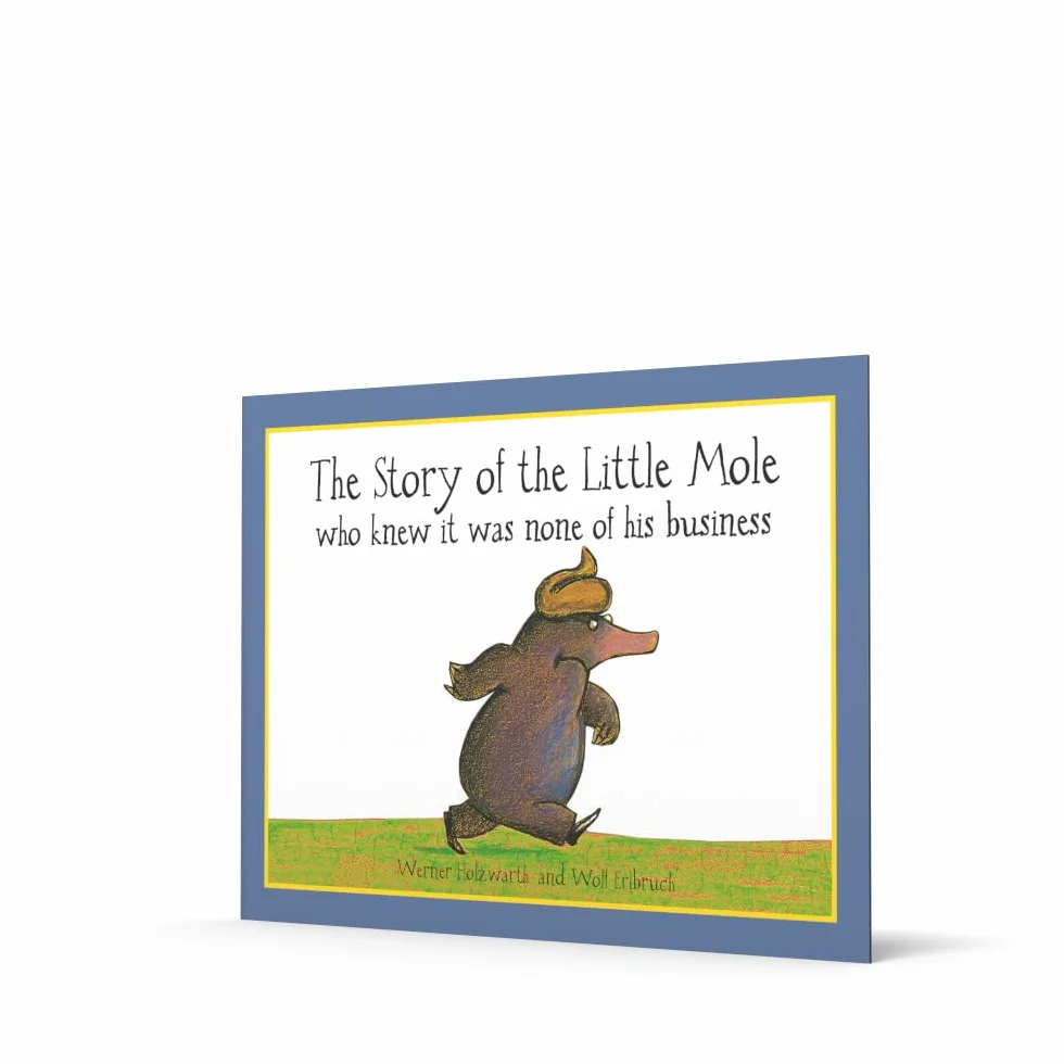 The Story of the Little Mole who knew it was none of his business: The hilarious children's illustrated classic