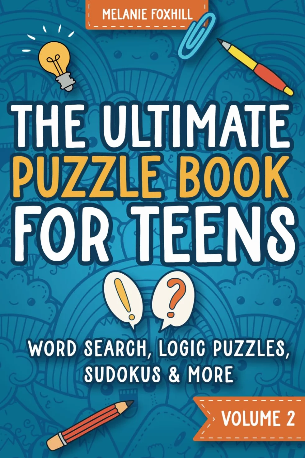 The Ultimate Puzzle Book for Teens 2: Activity Book with Brain Teasers, Word Search, Crossword, Sudoku and more for teenage boys and girls age 12-17