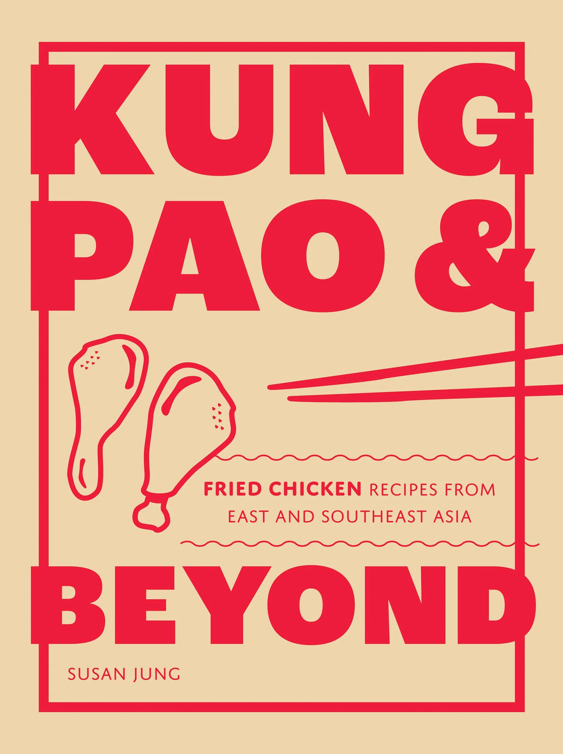 Kung Pao and Beyond: Fried Chicken Recipes from East and Southeast Asia